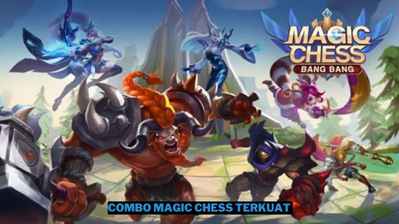 5 combo magic chess terkuat 2024, auto menang!