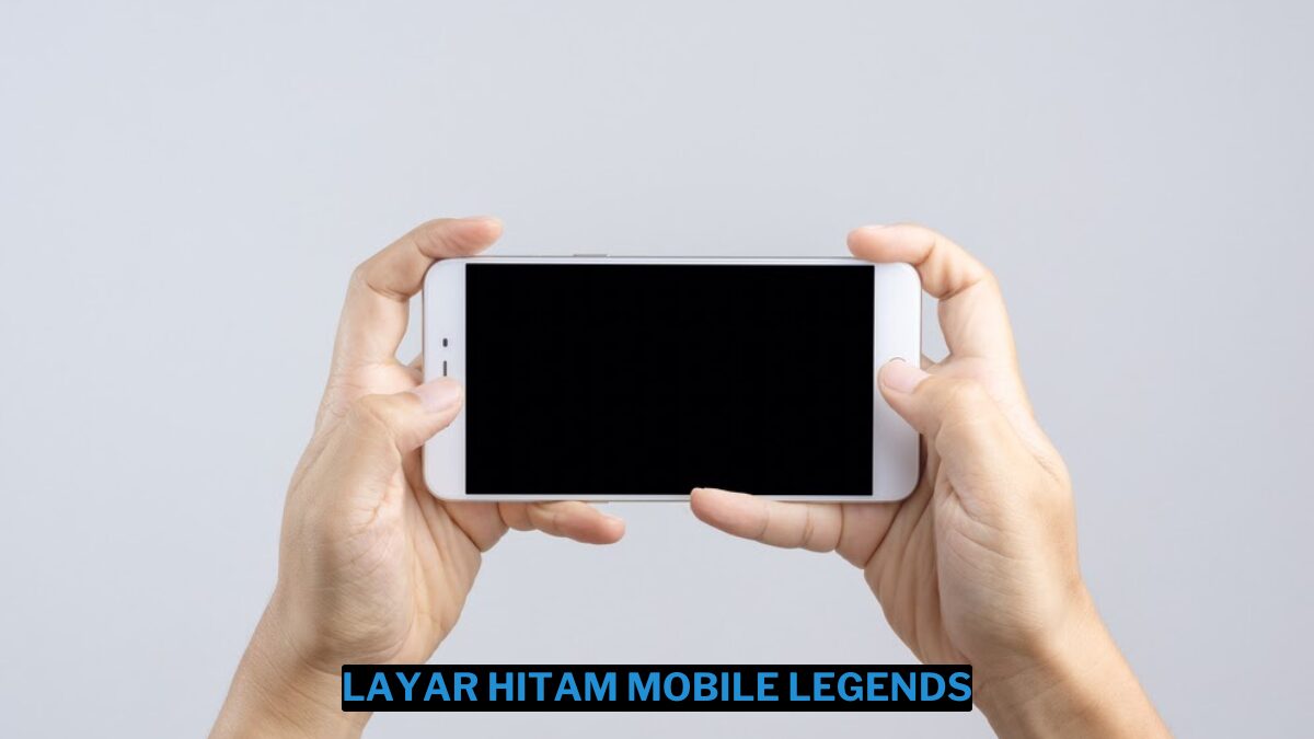 Cara mengatasi layar hitam mobile legends